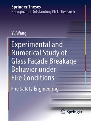 cover image of Experimental and Numerical Study of Glass Façade Breakage Behavior under Fire Conditions